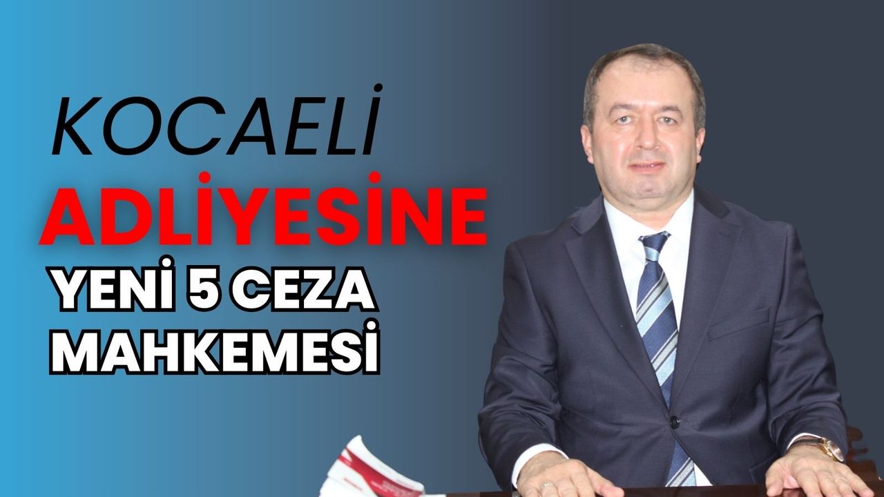 Kocaeli Adliyesi’nde Ek Hizmet Binası Açıldı, 5 Yeni Ceza Mahkemesi Kuruldu