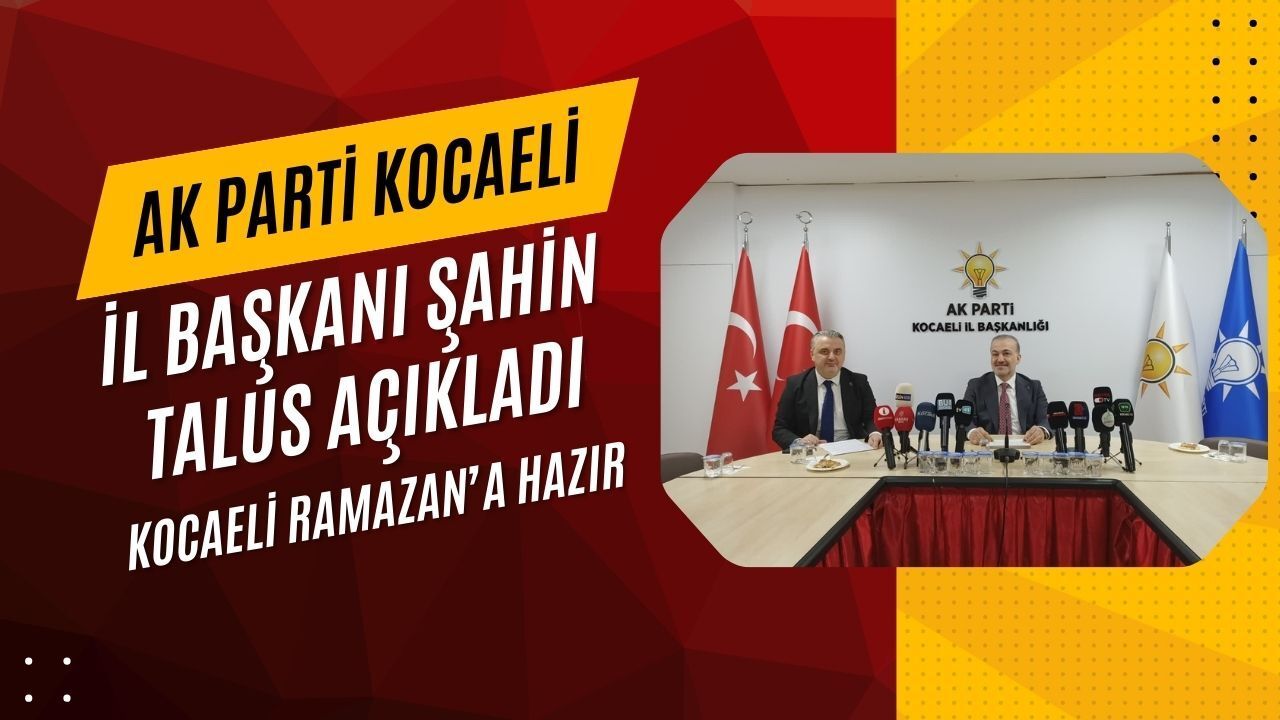 AK Parti Kocaeli Ramazan’a Hazır