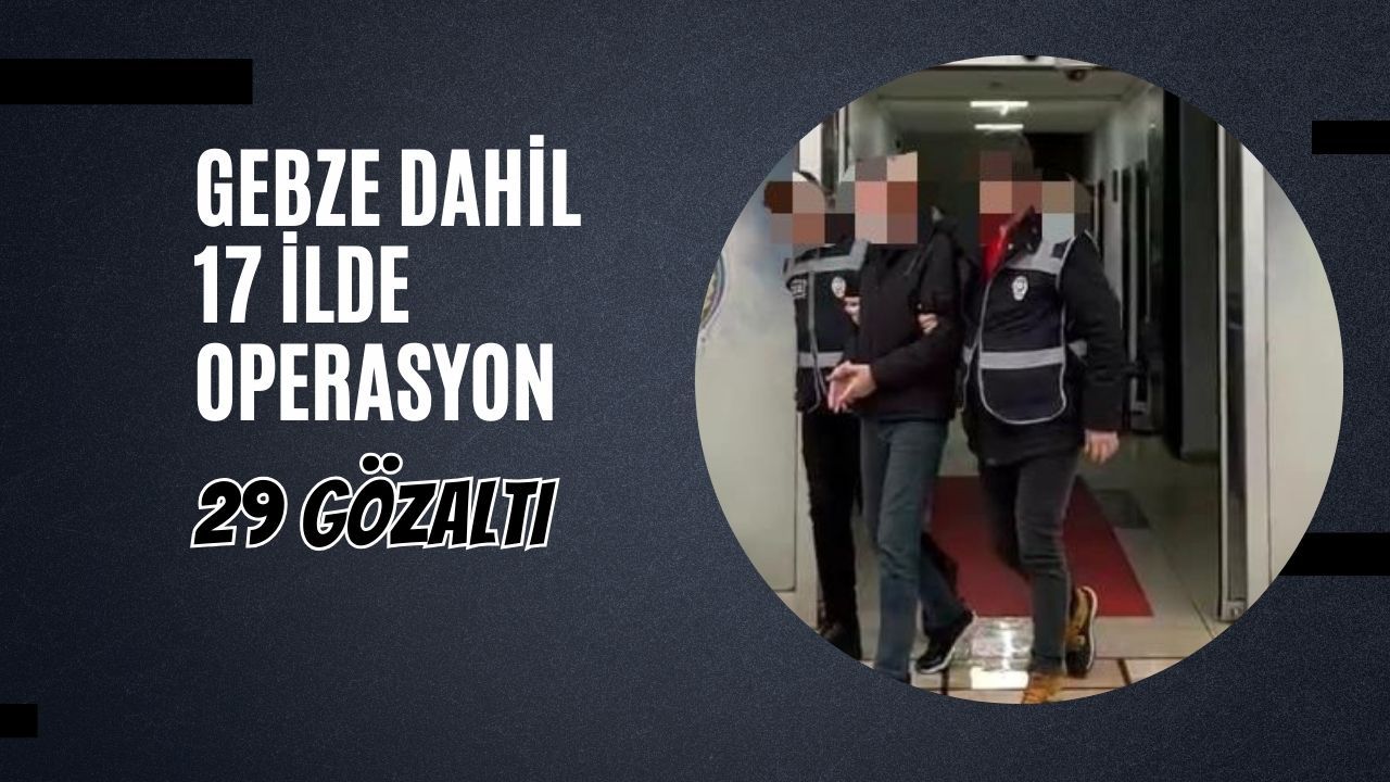 17 İlde Nitelikli Dolandırıcılık Operasyonu: 29 Gözaltı