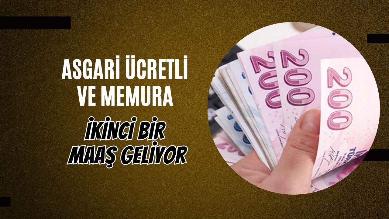 Asgari ücretli ve memura ikinci maaş geliyor