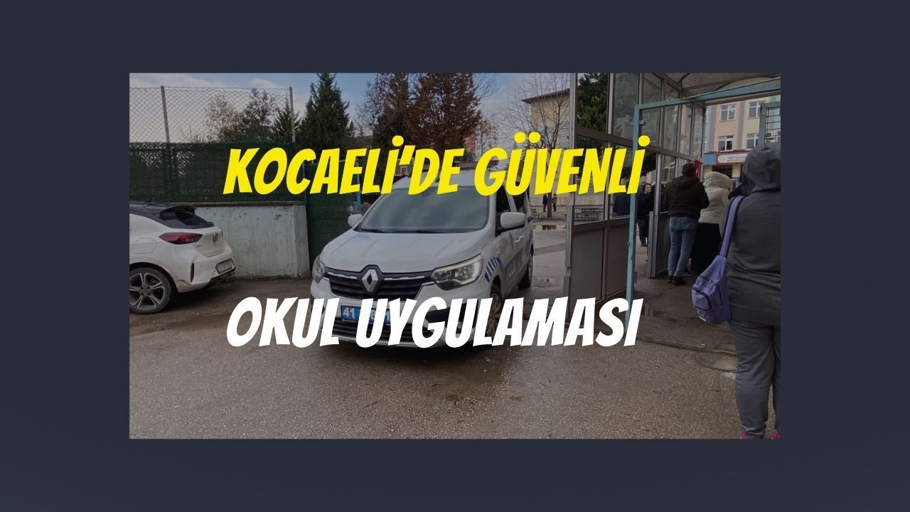 Gölcük’te Güvenli Okul Uygulaması: 271 Kişi Denetlendi