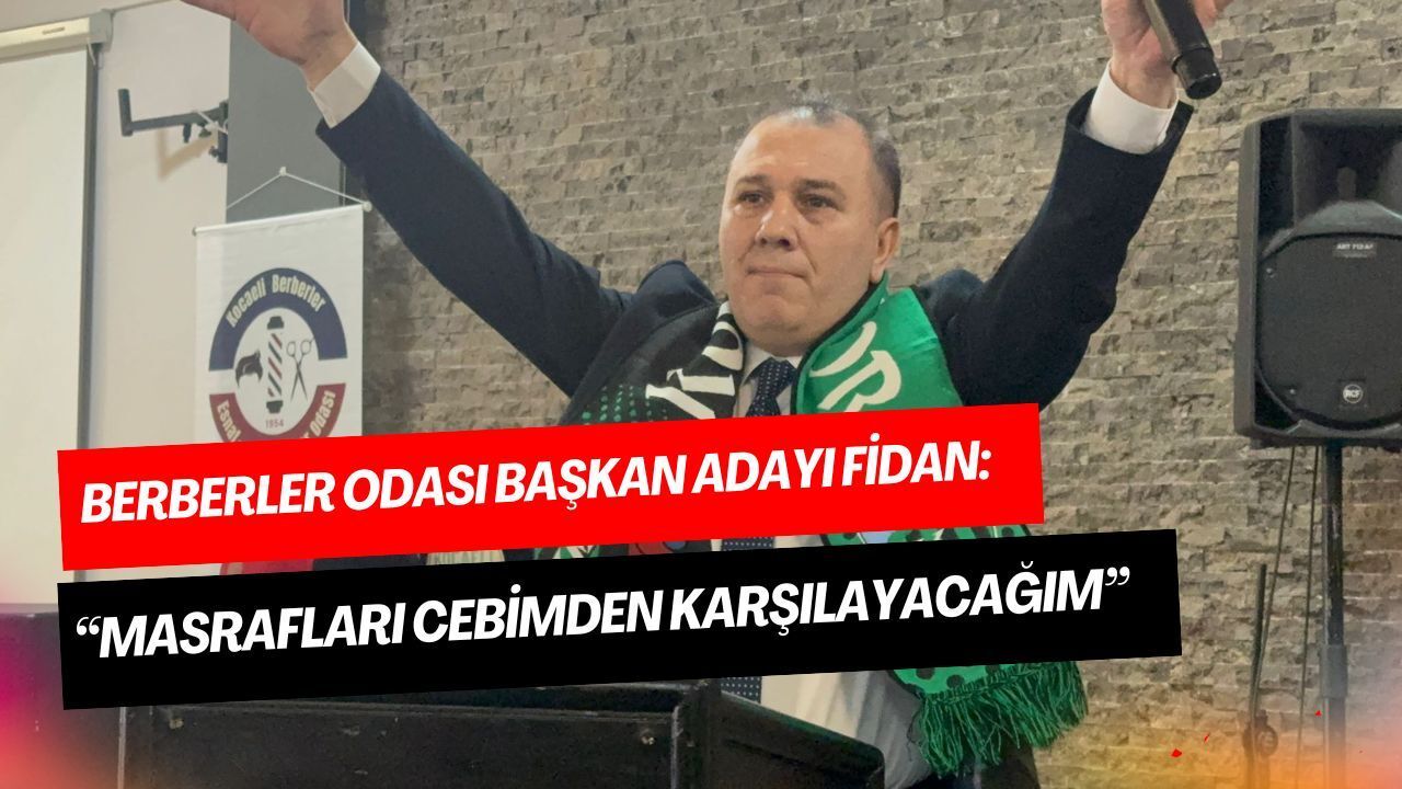 Berberler Odası adayı İsmail Fidan’dan net vaat: “Masrafları cebimden karşılayacağım”