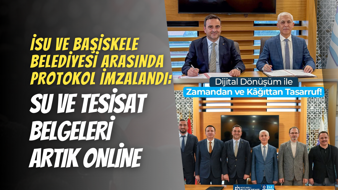 İSU ve Başiskele Belediyesi'nden Dijital Dönüşüm