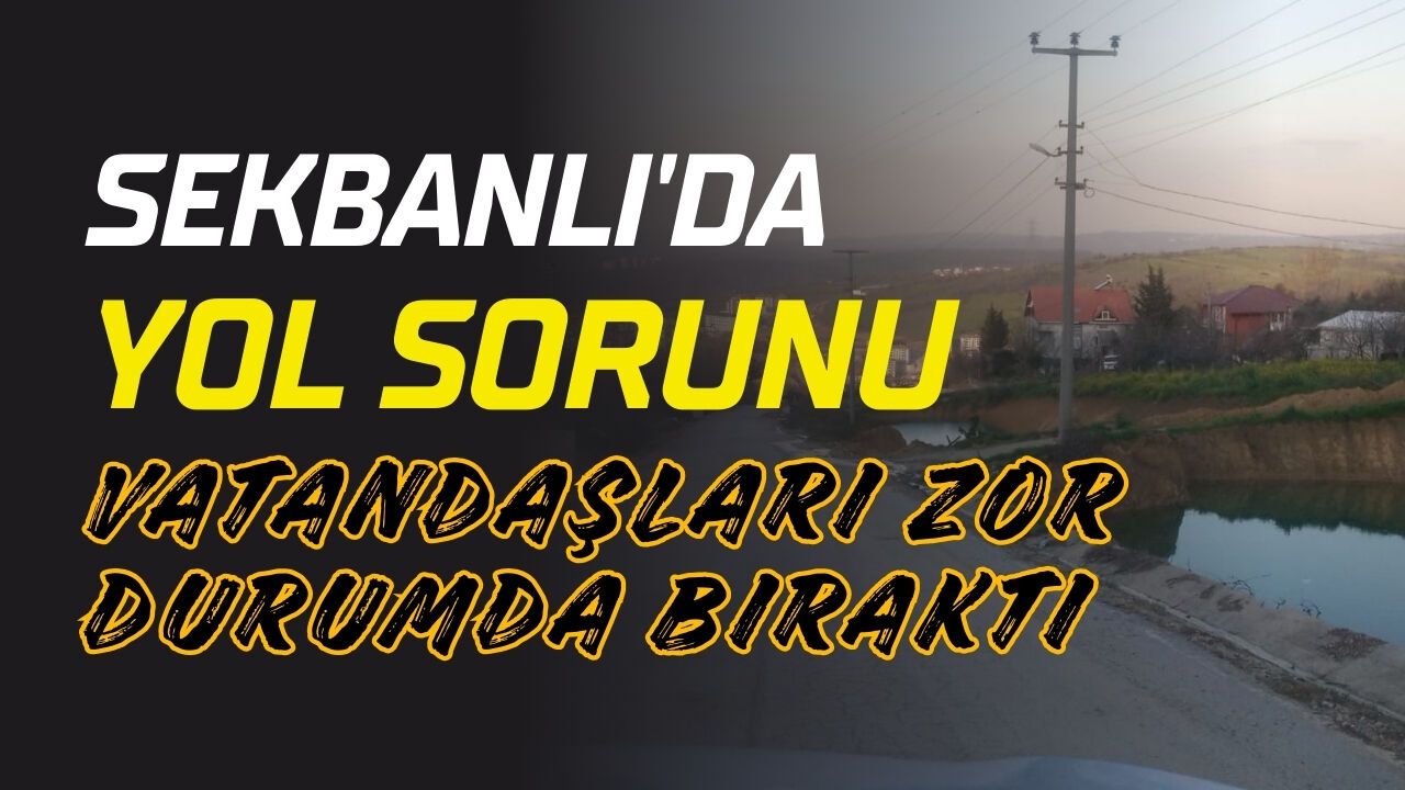 Umuttepe Sekbanlı'da Yol Sorunu Vatandaşları Zor Durumda Bıraktı