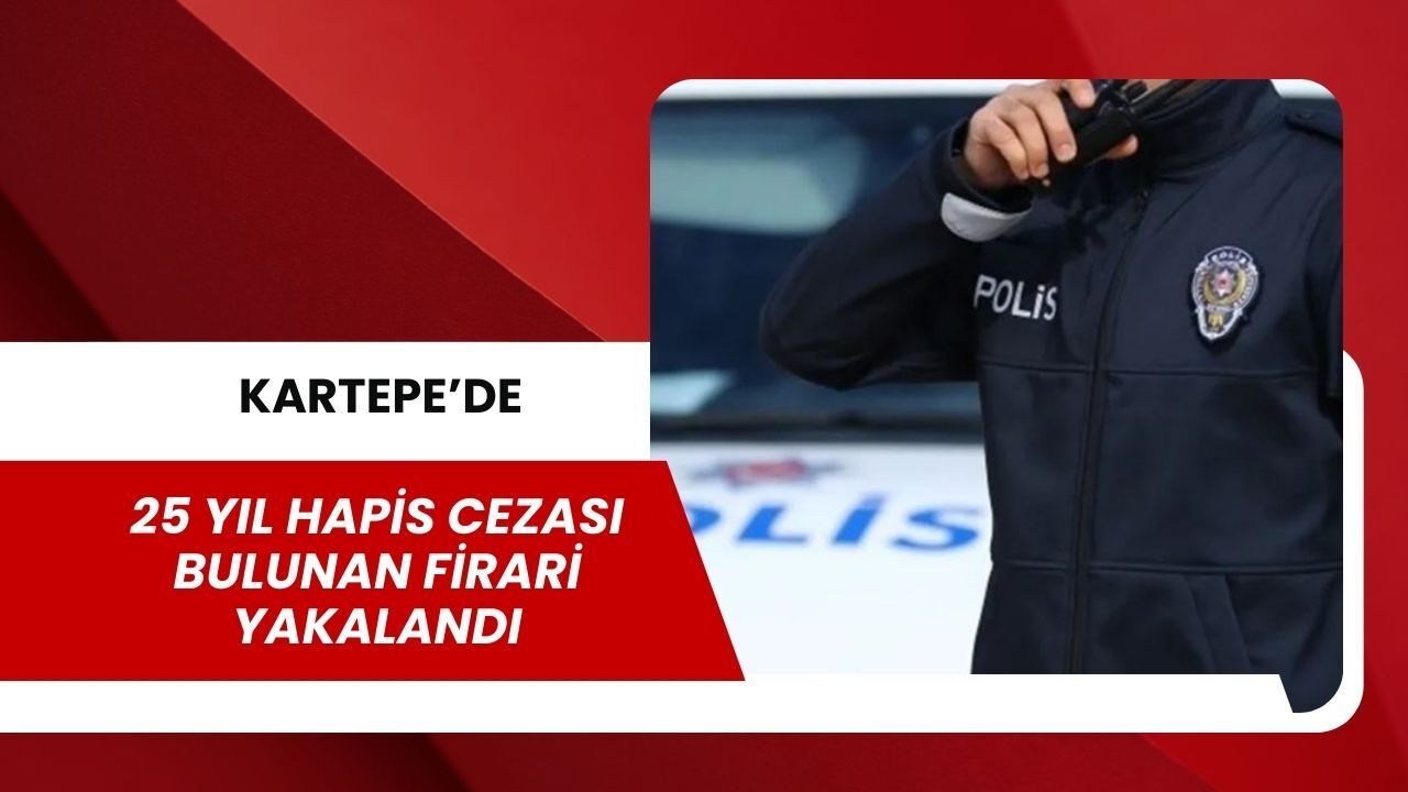 Kartepe'de 25 Yıl Hapis Cezası Bulunan Firari Yakalandı