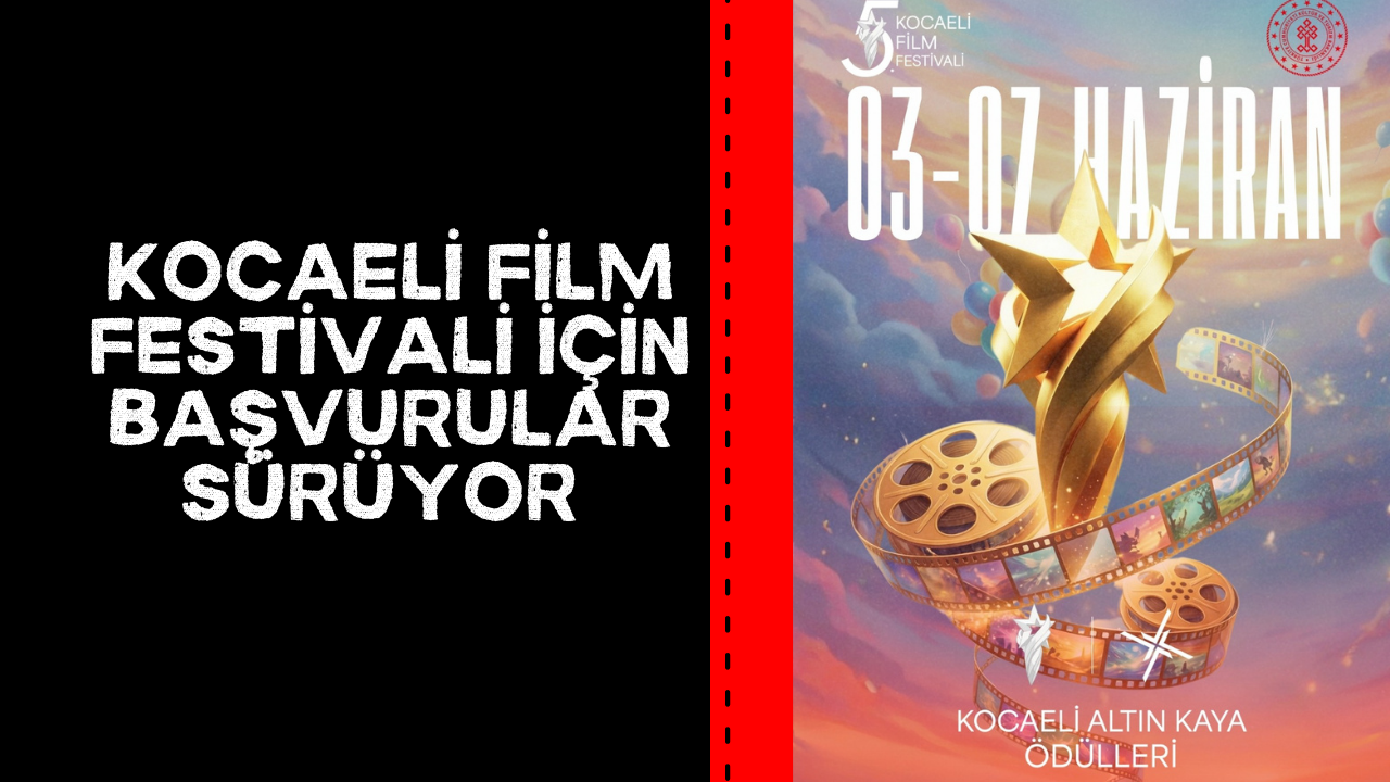 Kocaeli Film Festivali için başvurular sürüyor