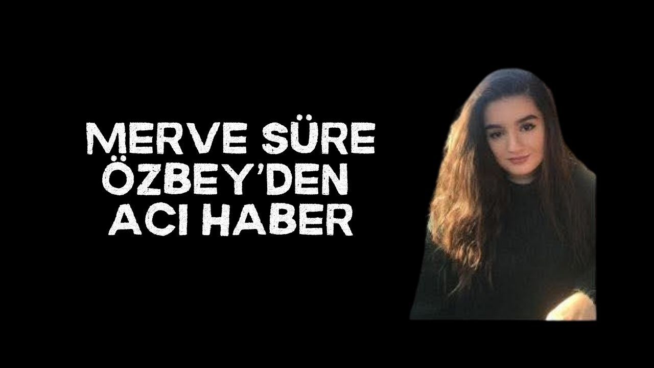 Almanya’dan Acı Haber: Merve Süre Özbey Hayatını Kaybetti