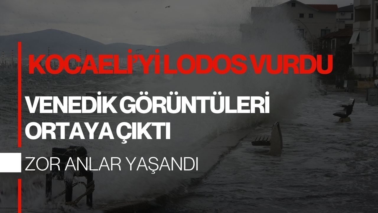 Lodos vurdu, ortaya Venedik görüntüleri çıktı: Kocaeli’de sahiller taştı