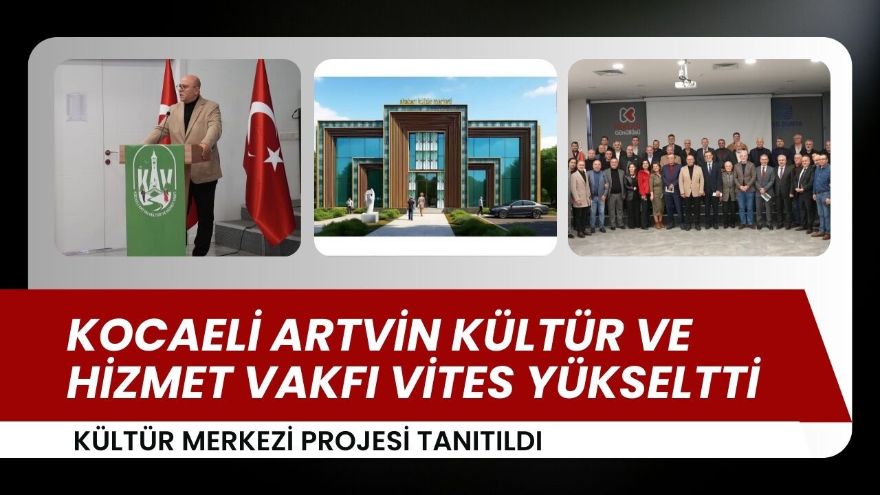 Kocaeli Artvin Kültür ve Hizmet Vakfı vites yükseltti
