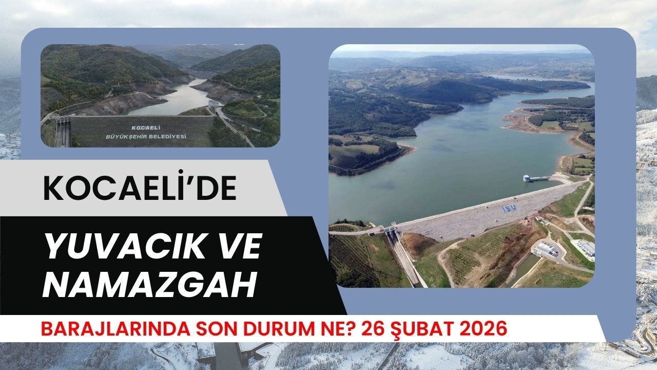Kocaeli Barajlarında Doluluk Oranları Güncellendi: 25 Şubat 2026