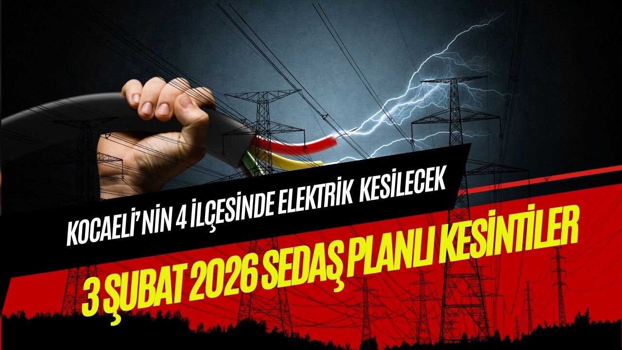 Kocaeli’nin 4 ilçesinde elektrik kesintisi yaşanacak: 3 Şubat 2026 SEDAŞ planlı kesintiler