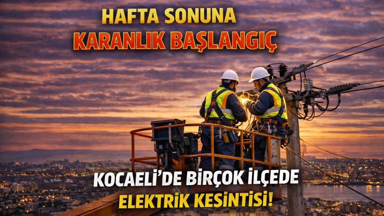 Kocaeli’de Hafta Sonu Elektrik Kesintisi Kaç Saat Sürecek? Hangi İlçeler Etkilenecek?