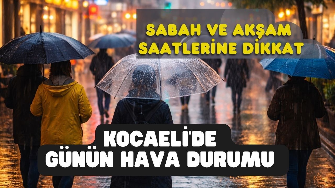 Kocaeli'de Bugün Hava Nasıl Olacak? 6 Şubat İçin Dikkat Çeken Saatler