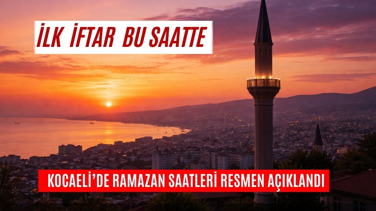 Kocaeli’de İlk İftar Saat Kaçta?