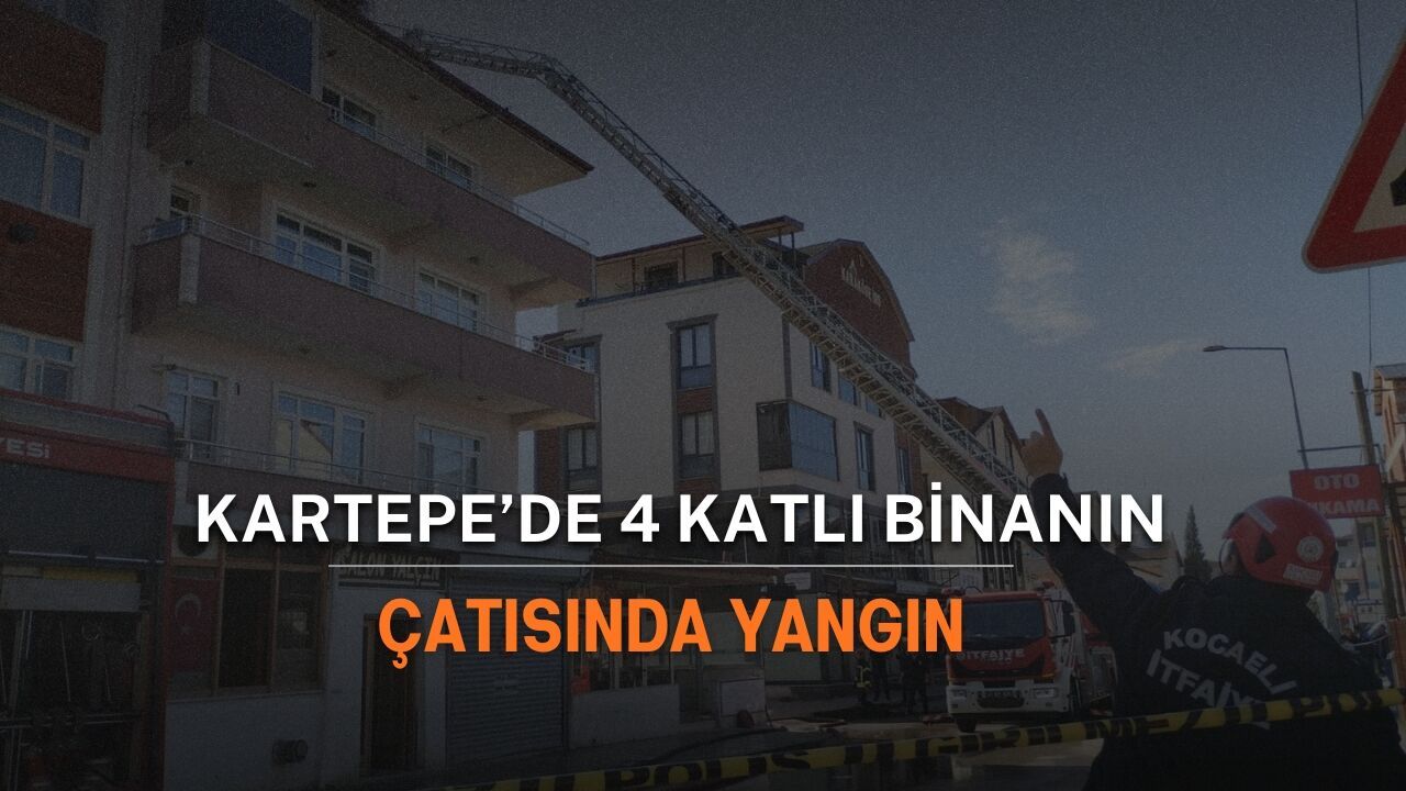 Kartepe’de 4 katlı binanın çatısında yangın