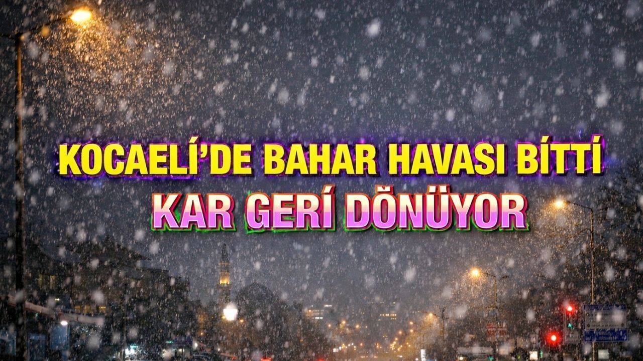 Kocaeli’ye Kar Geliyor: Meteoroloji Tarih Verdi