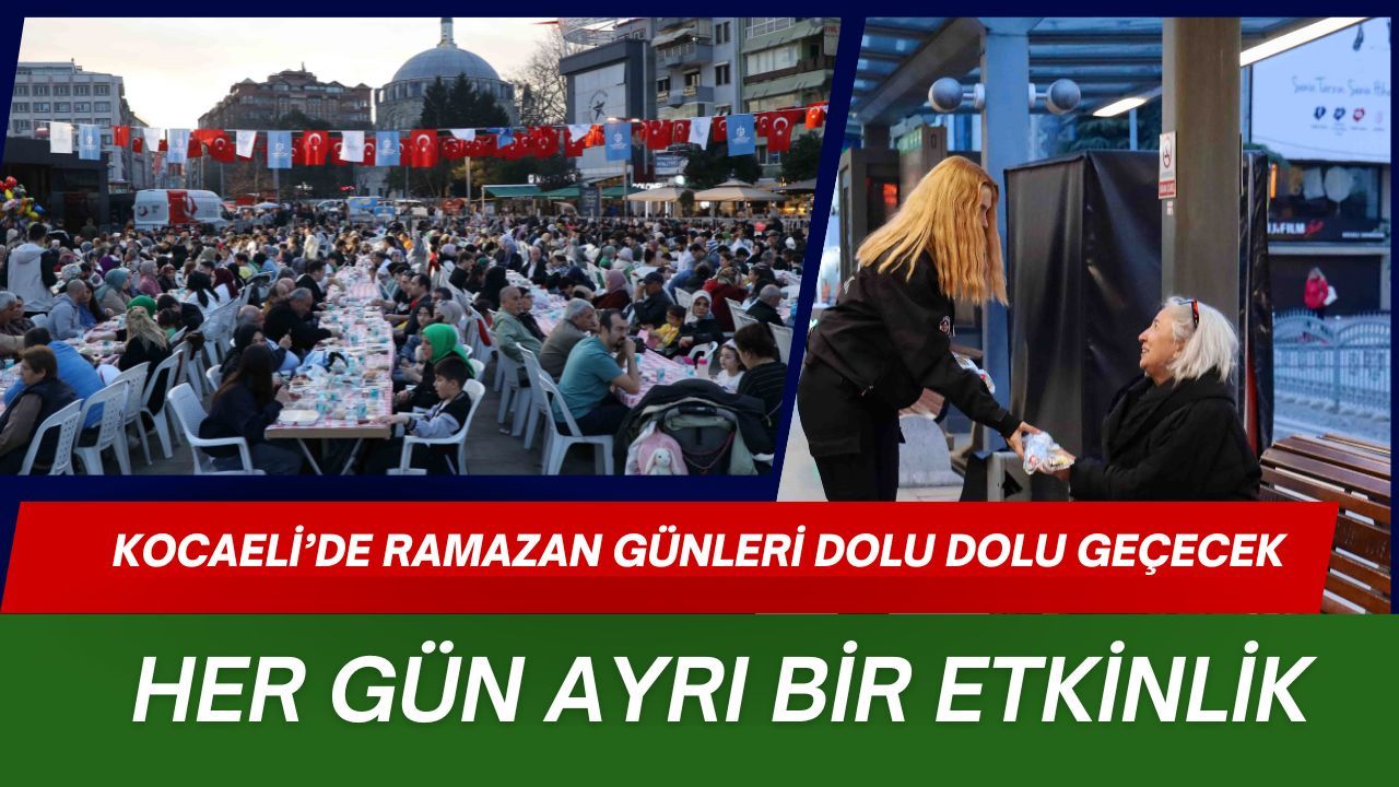 Kocaeli Ramazan’a Hazır Değil Hazırın Ötesinde: 30 Günlük Dev Program