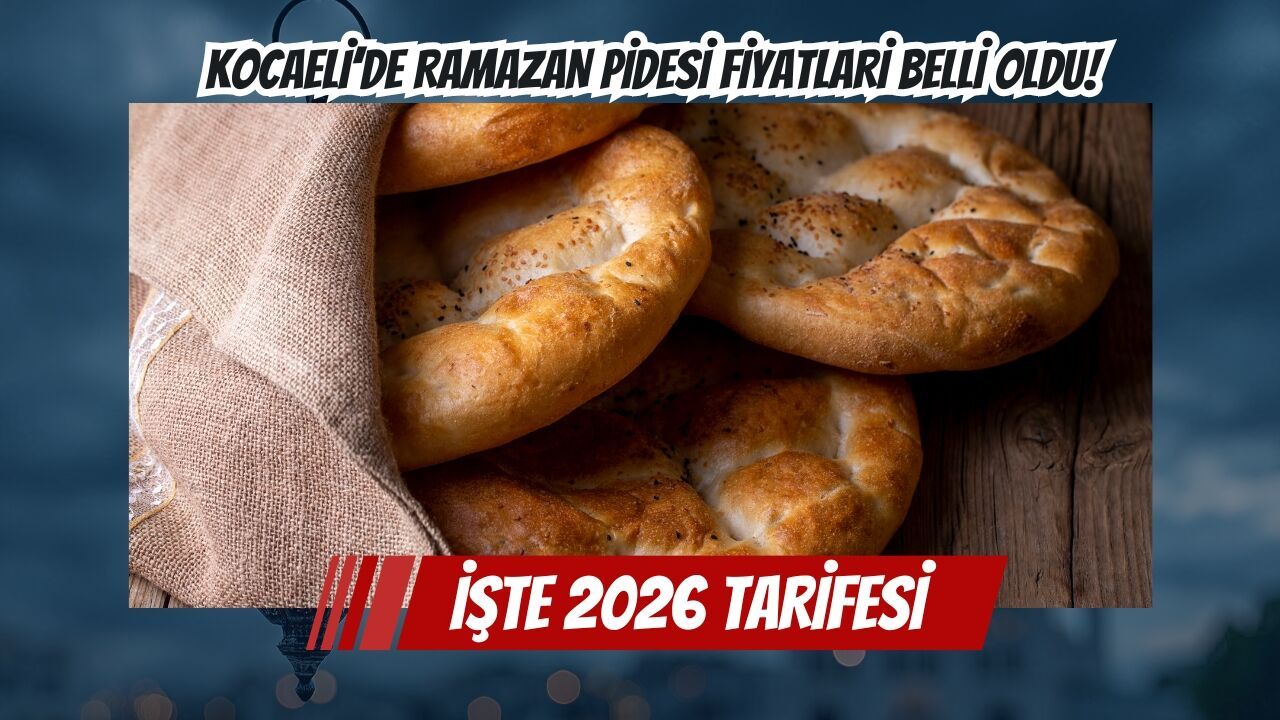 Kocaeli’de Ramazan Pidesi Fiyatları Belli Oldu! İşte 2026 Tarifesi