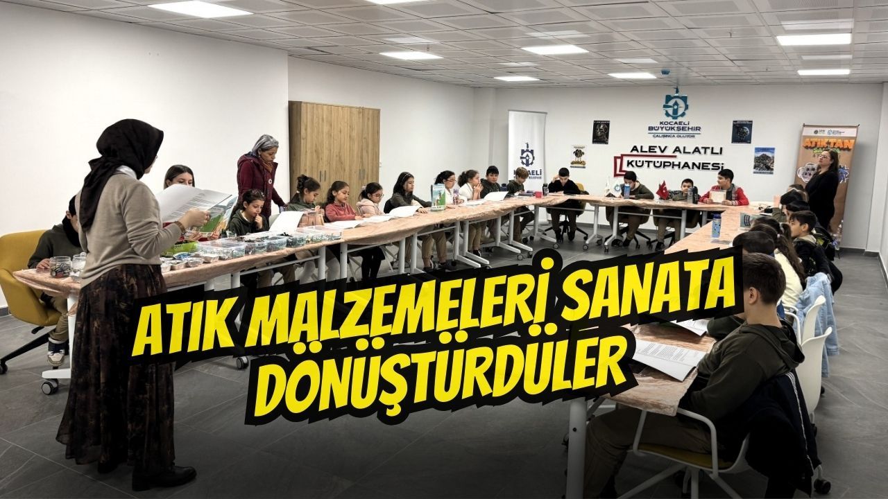 Kocaeli Büyükşehir’den Sıfır Atık ve Sanat Atölyesi