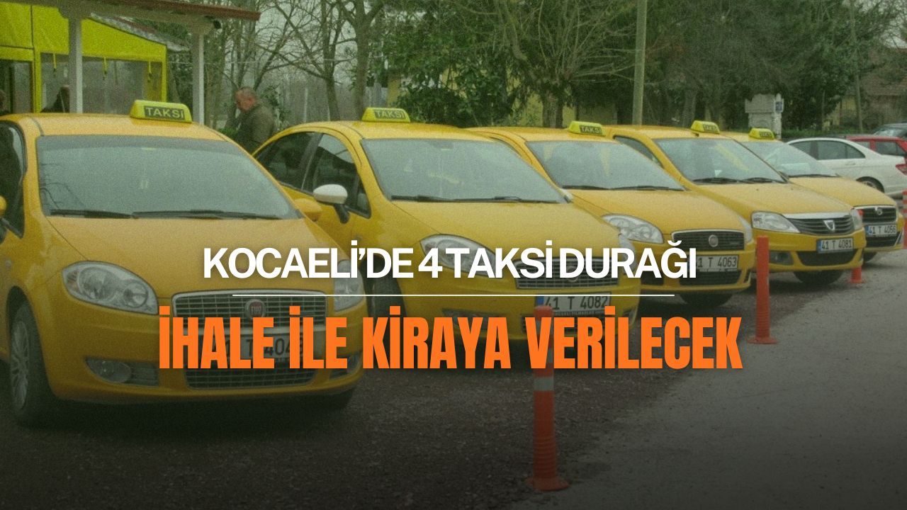 Kocaeli’de 4 taksi durağı ihaleyle kiraya verilecek