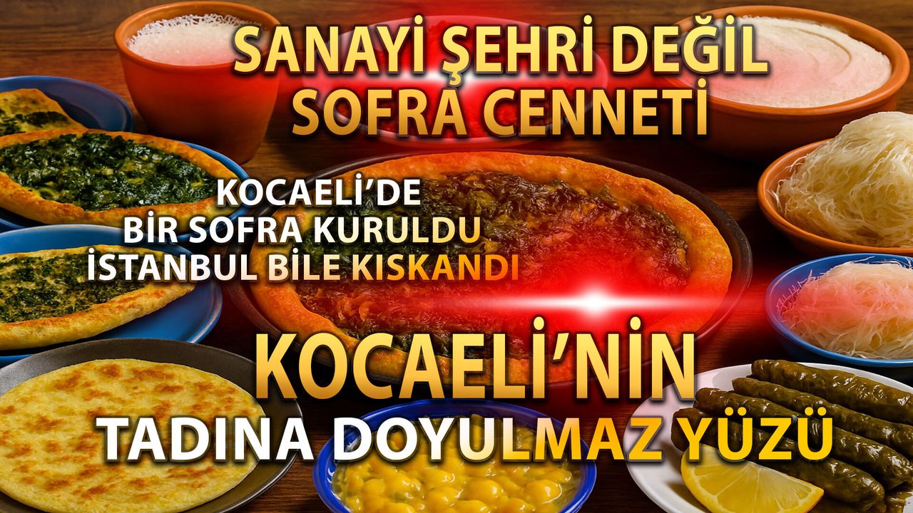 Sanayi Şehrinin Saklı Sofra Hazineleri: Kocaeli’de Her Lokma Bir Hikaye