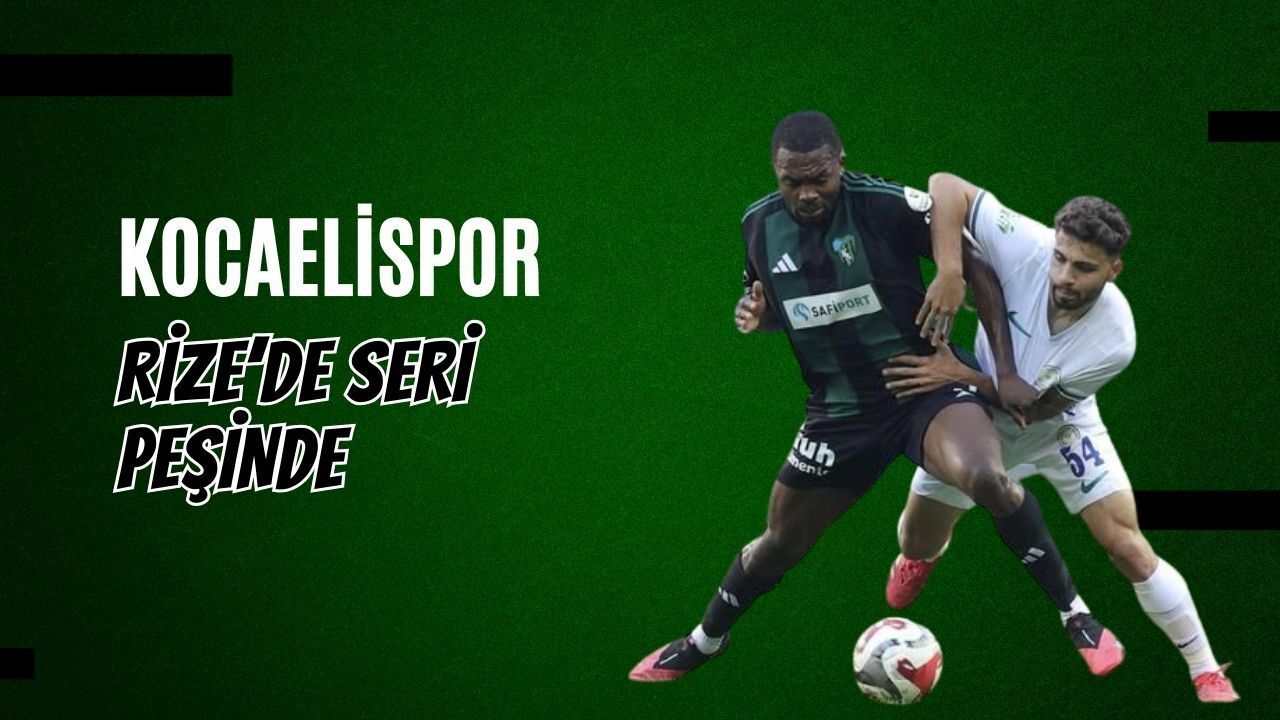 Kocaelispor Rize’de seri peşinde