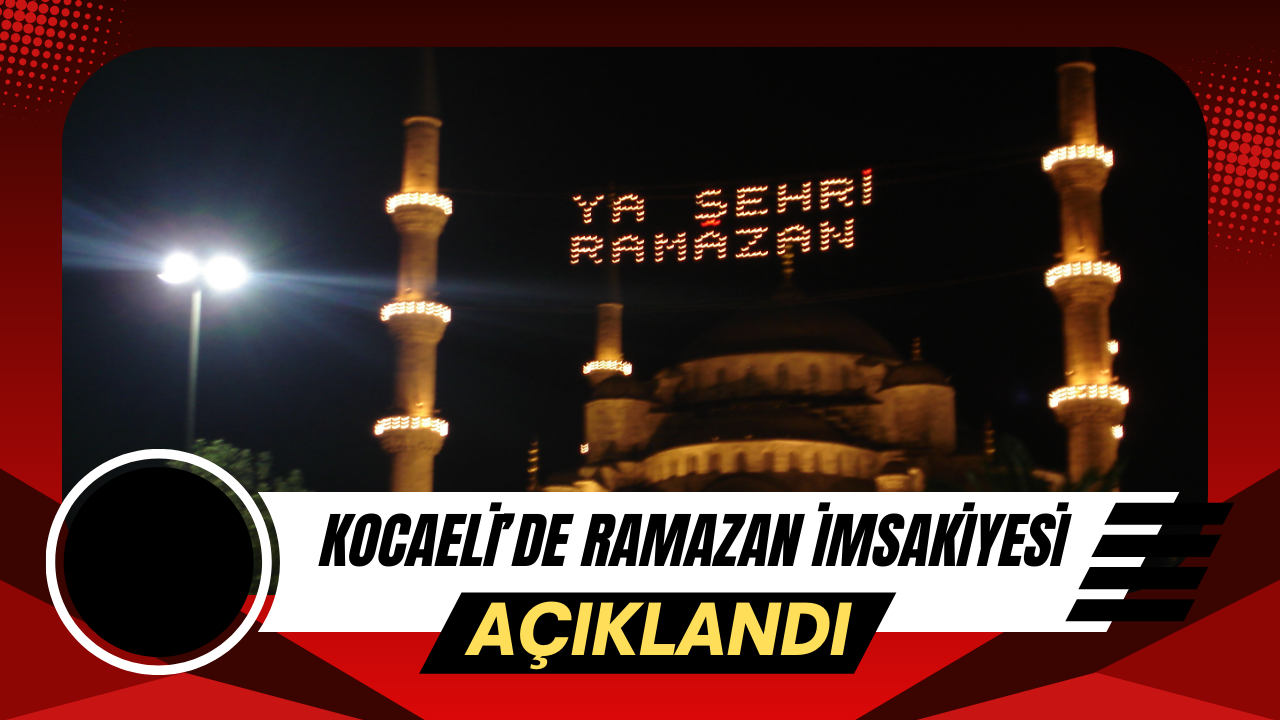 Kocaeli Ramazan İmsakiyesi 2026 Açıklandı