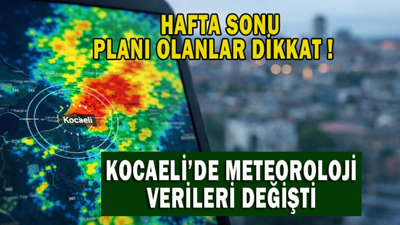 Kocaeli’de Bugün Hava Nasıl Olacak? Meteoroloji Verileri Değişti