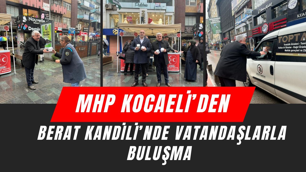 MHP Kocaeli’den Berat Kandili’nde vatandaşlarla buluşma