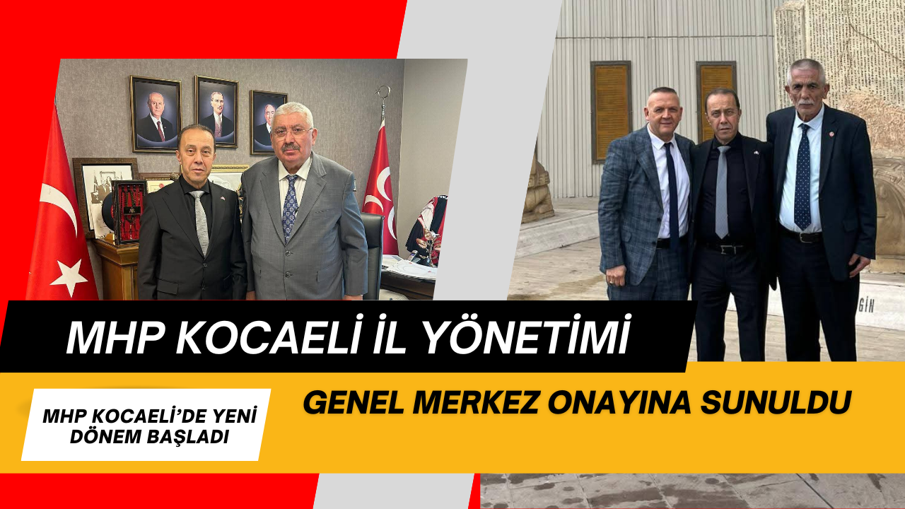 MHP Kocaeli İl Yönetimi Genel Merkez Onayına Sunuldu