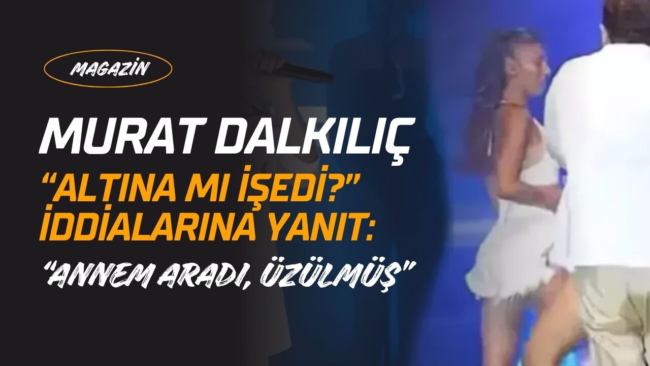 Murat Dalkılıç “altına mı işedi?” iddialarına yanıt: “Annem aradı, üzülmüş”