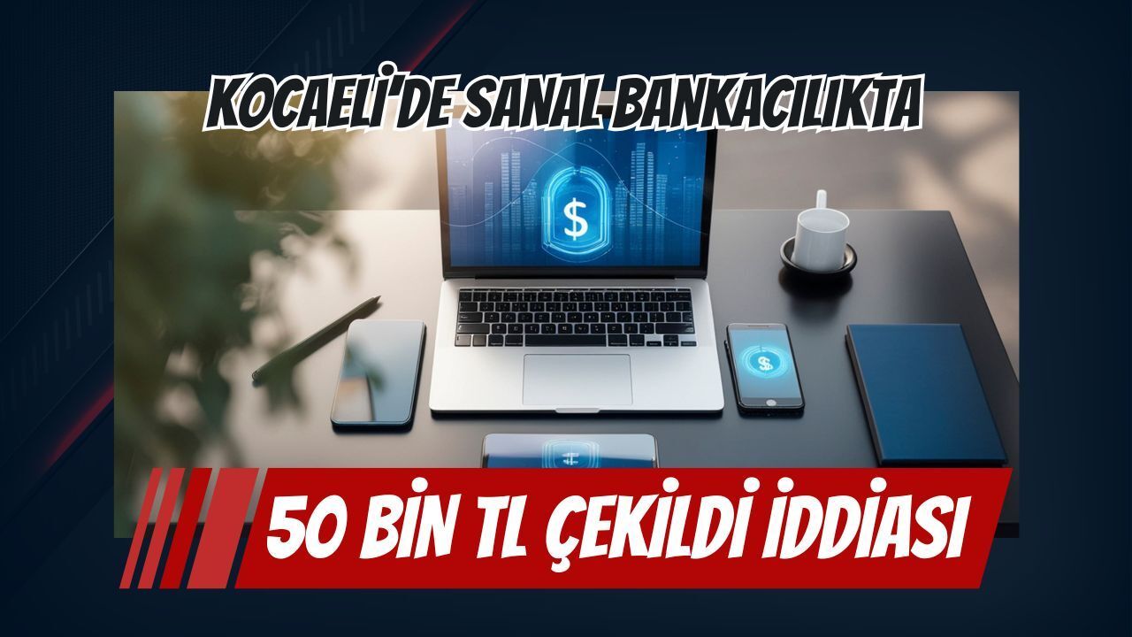 Kocaeli'de Onay Şifresi Gelmeden 50 Bin TL Çekildi İddiası