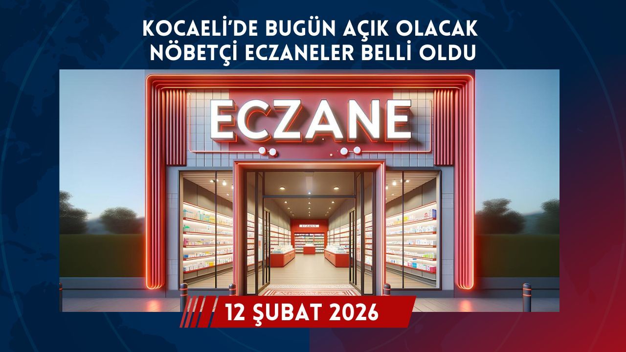 12 Şubat 2026 Kocaeli Nöbetçi Eczaneler Listesi