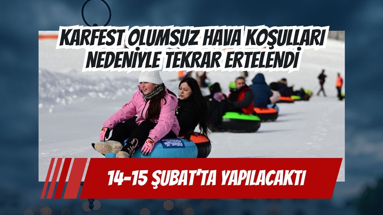 KARFEST olumsuz hava koşulları nedeniyle ertelendi