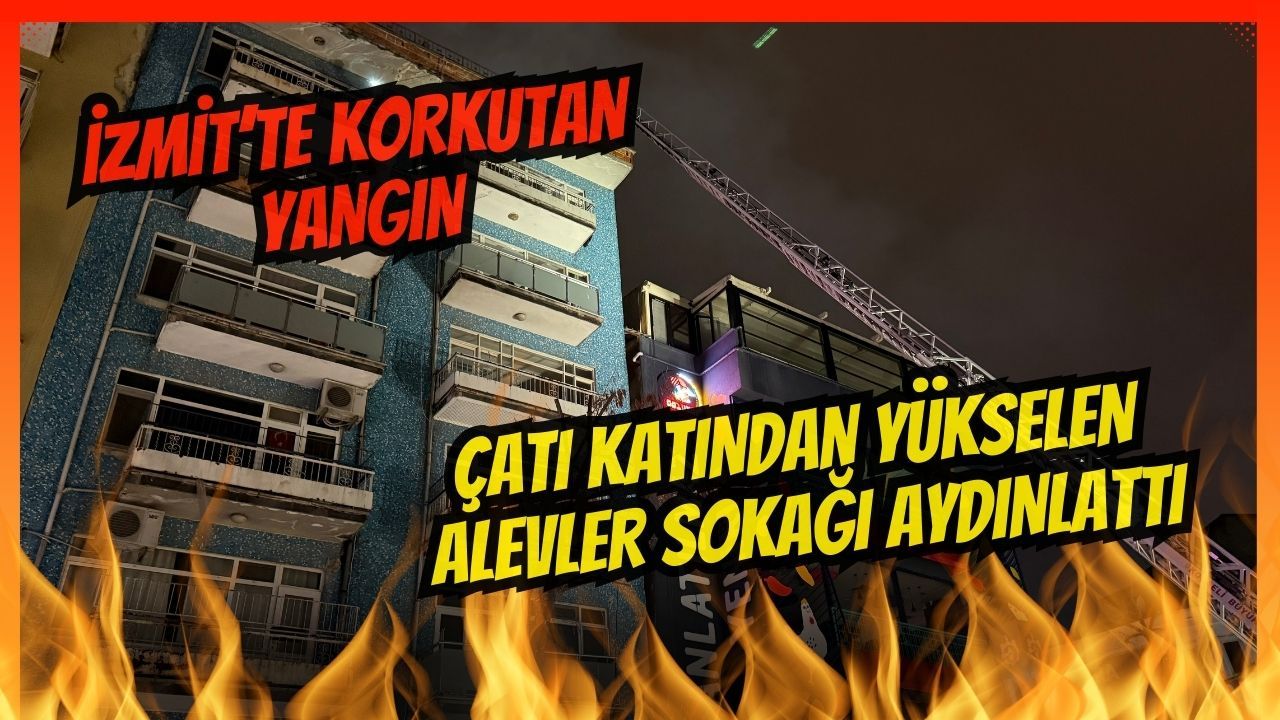 İzmit’te 7 Katlı Binada Çatı Yangını Paniğe Yol Açtı