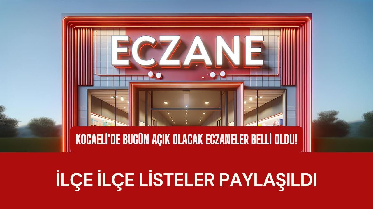 08 Şubat 2026 Cumartesi Kocaeli nöbetçi eczaneler listesi