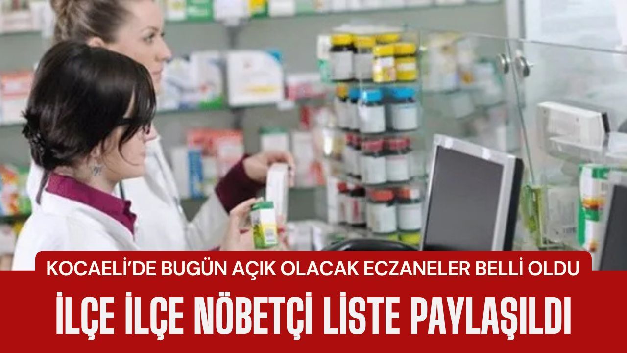 13 Şubat 2026 Kocaeli Nöbetçi Eczaneler Listesi