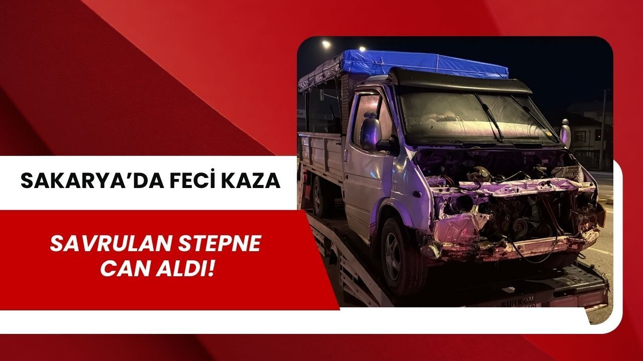 Sakarya Erenler’de Feci Kaza: Stepne Can Aldı