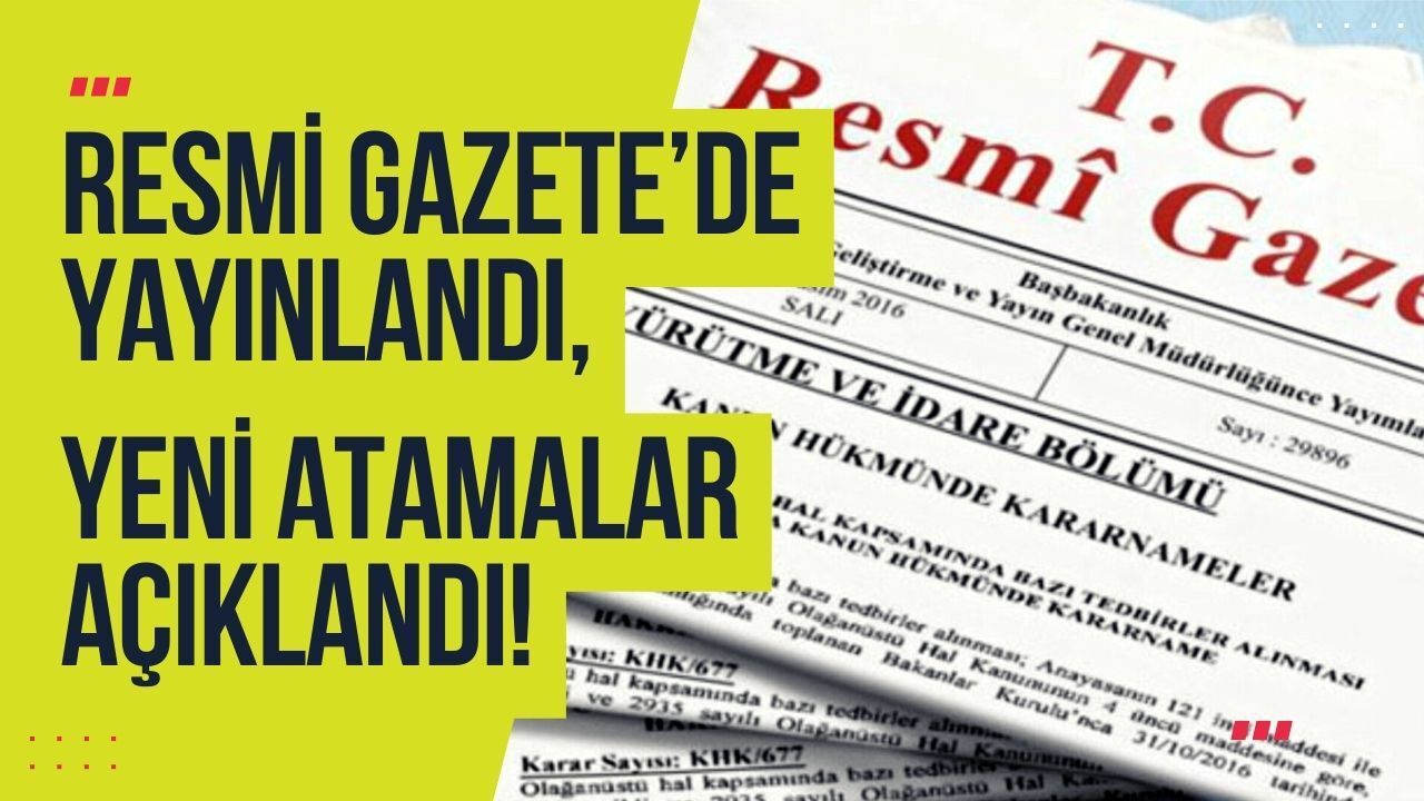Resmi Gazete’de flaş atamalar! Kocaeli’de değişiklik var mı?