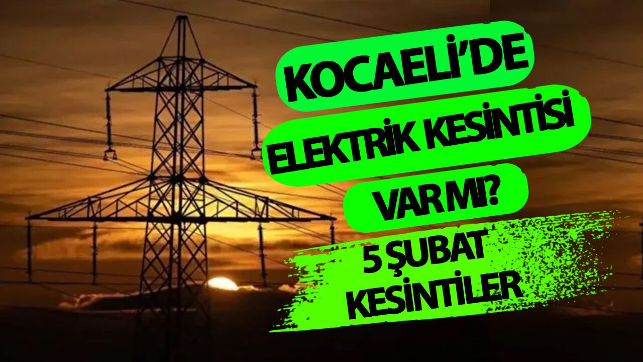 Kocaeli’de Elektrik Kesintisi Var mı? 5 Şubat İçin Kritik Uyarı