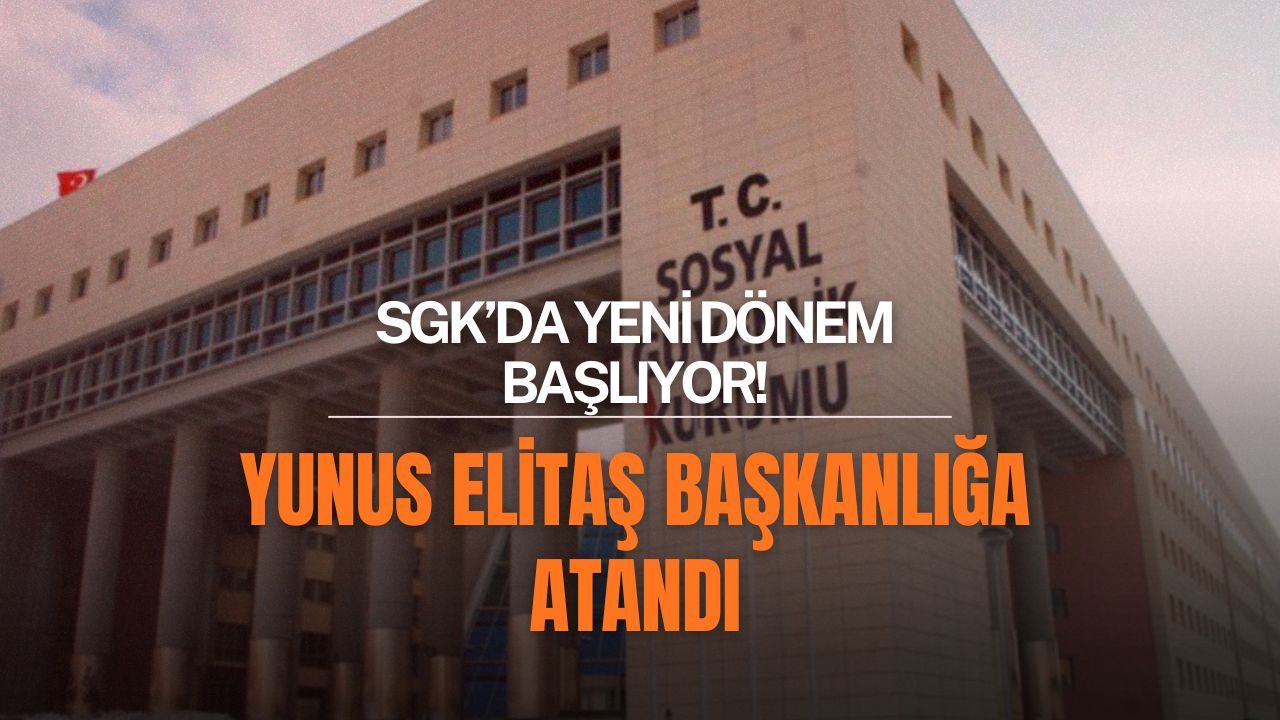 SGK’da Bayrak Değişimi: Yunus Elitaş Başkanlığa Atandı