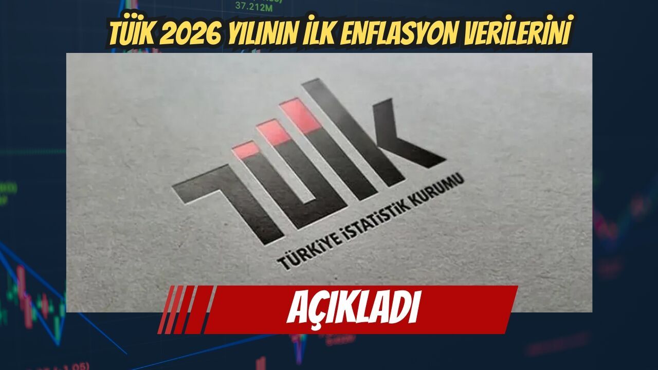 TÜİK 2026 Yılının İlk Enflasyon Verilerini Açıkladı