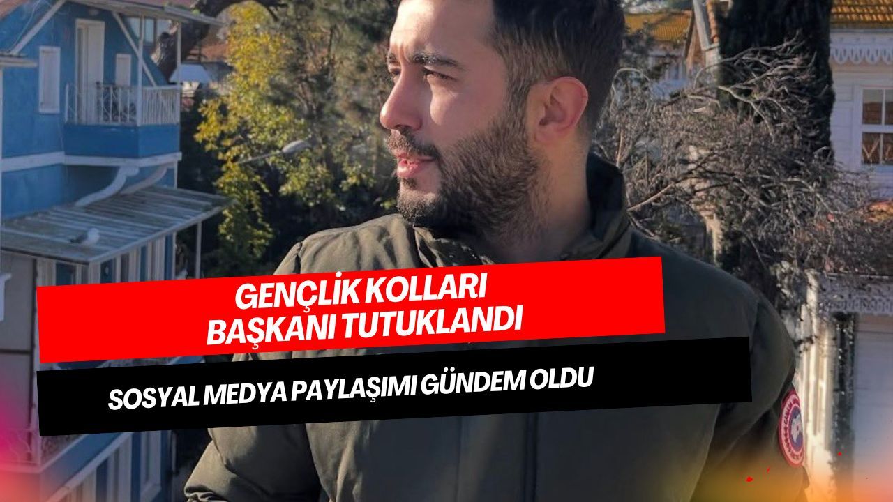 Gençlik Kolları Başkanı Ramazan Yıldız Tutuklandı