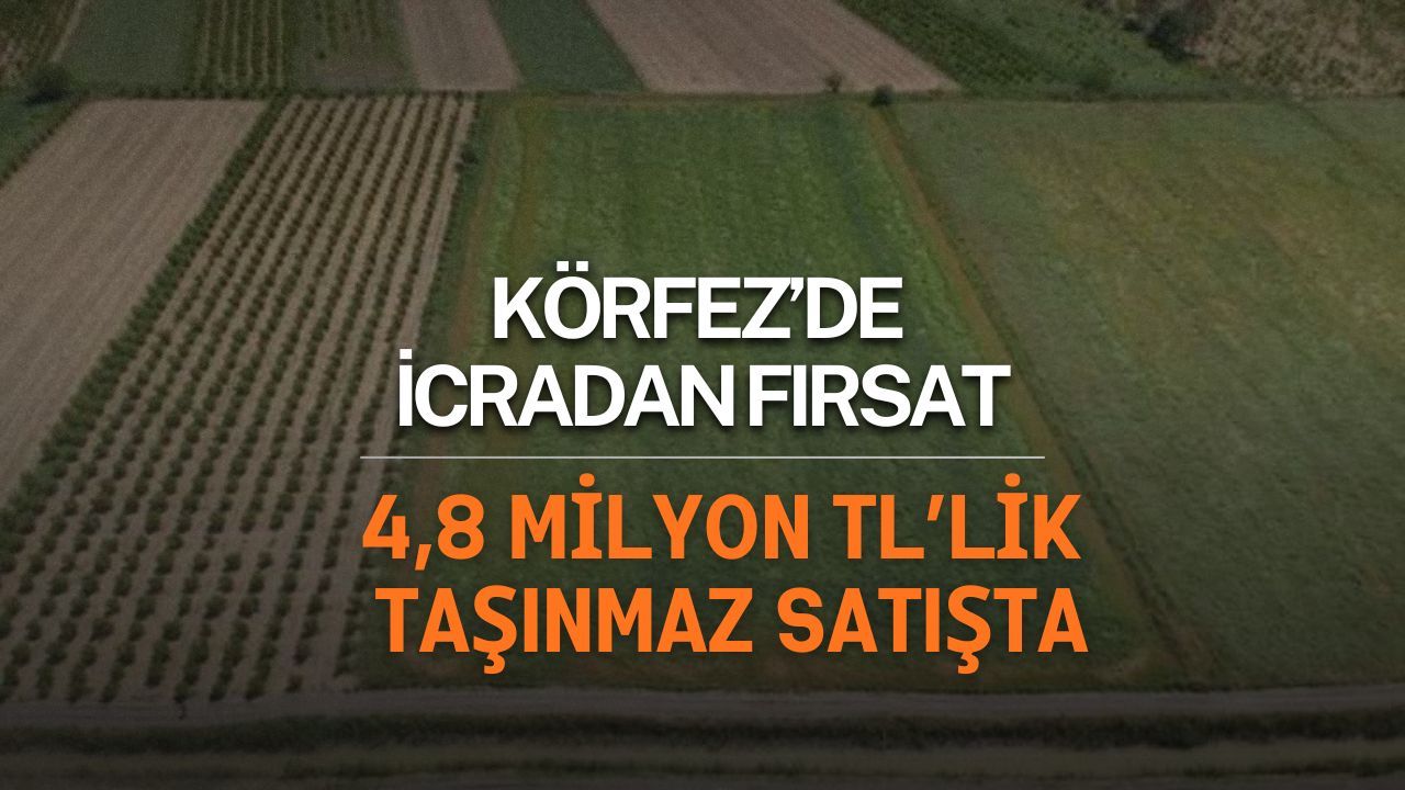 Körfez’de İcradan Fırsat: 4,8 Milyon TL’lik Taşınmaz Satışta