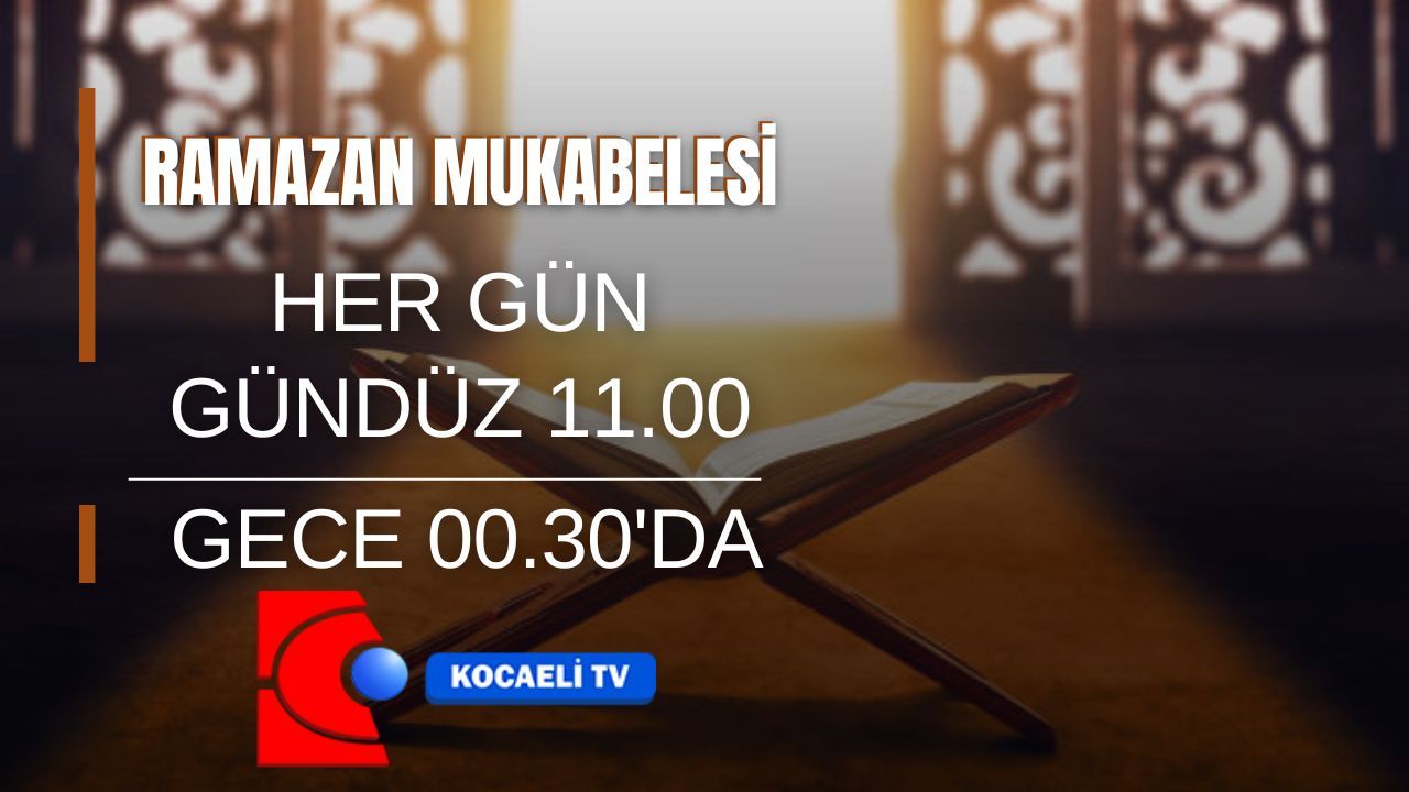 “Mukabele” Ramazan Boyunca Kocaeli TV’de
