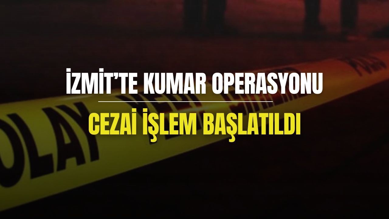 İzmit’te Kumar Operasyonu: 1 Kişiye Adli İşlem, 5 Kişiye Ceza