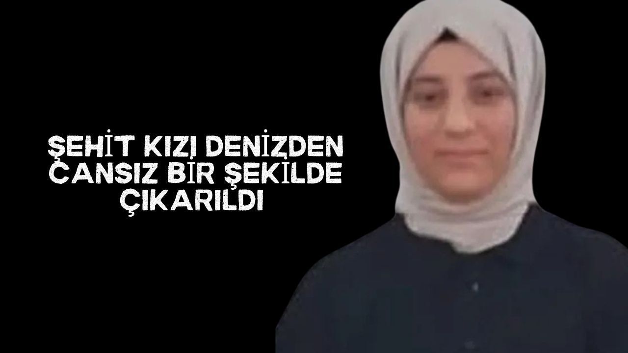 Yalova’da Şehit Kızı Denizden Ölü Çıkarıldı: Şüpheli Ölüm Soruşturuluyor