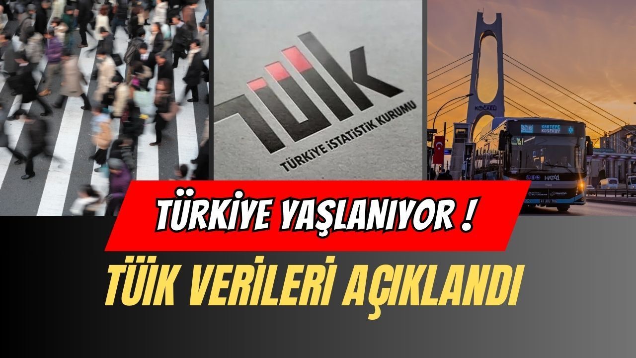 TÜİK 2025 Nüfus Verileri: Türkiye Yaşlanıyor