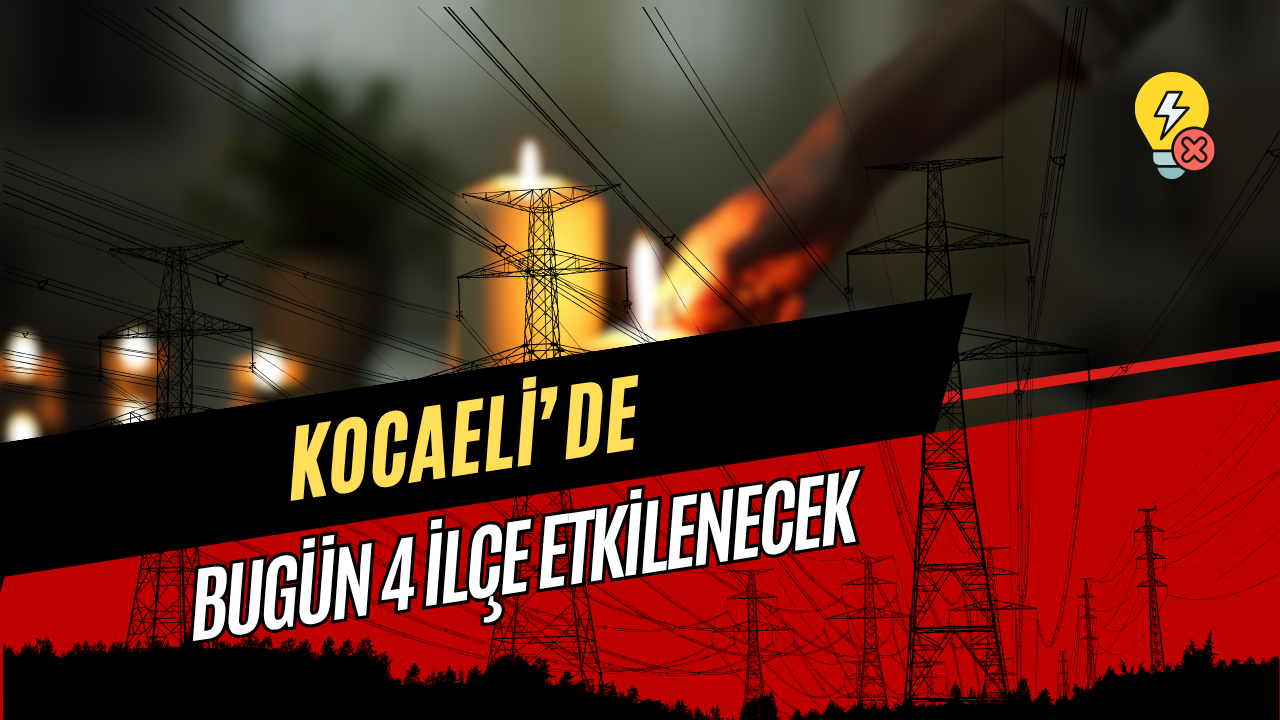 Bugün 4 ilçede elektrik olmayacak