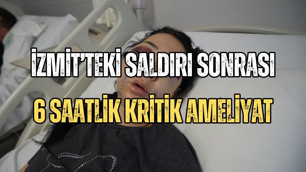 6 Saatlik Ameliyatla Hayata Tutundu: İzmit’teki Bayram Vahşetinde Kritik Müdahale!